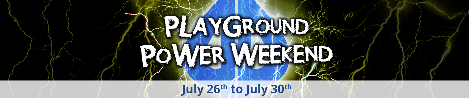 Playground Power Weekend July 2018