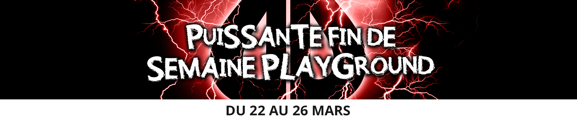 Puissante Fin De Semaine Playground Mars 2018